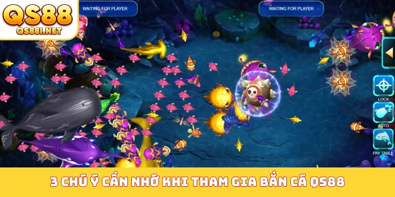 3 chú ý cần nhớ khi tham gia bắn cá QS88