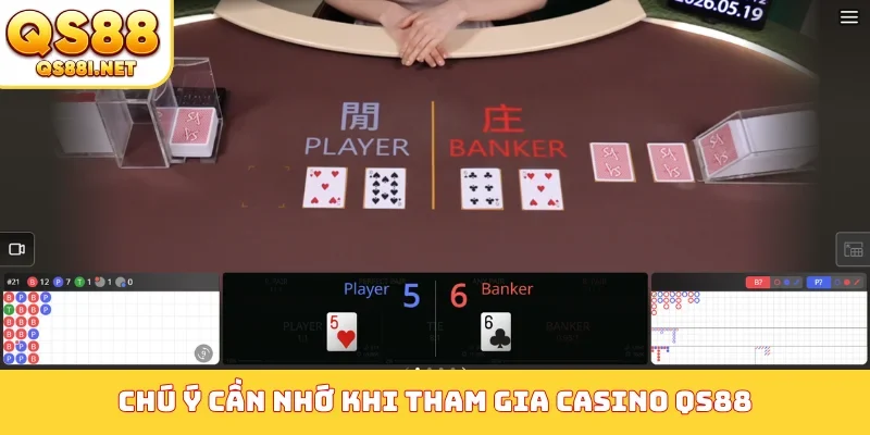 Chú ý cần nhớ khi tham gia casino QS88
