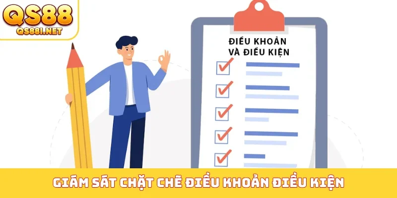 Giám sát chặt chẽ điều khoản điều kiện