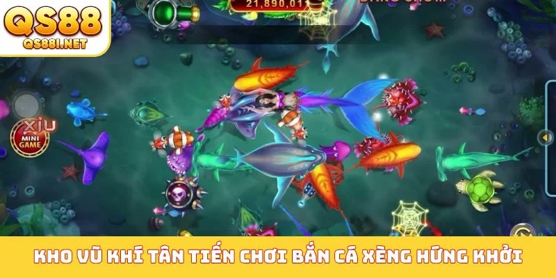 Kho vũ khí tân tiến chơi bắn cá xèng hứng khởi