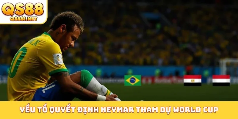Yếu tố quyết định Neymar tham dự World Cup